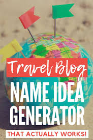 A Helpful Travel Blog Name Idea Generator That Actually Works Blog Names Domain Name Ideas Creative Blog Names