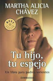 Tu Hijo Tu Espejo Your Child Will Be Your Mirror Chavez Martha Alicia Amazon Es Libros