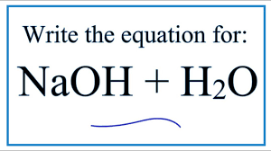Equation For Naoh H2o Sodium Hydroxide Water Youtube