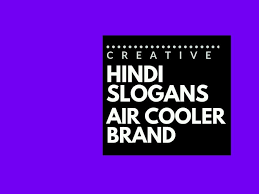 Air conditioner advertising will let you forget all sorts of disruptions and unintended stoppages due to dysfunctions and breaking down. 80 Catchy Hindi Slogans For An Air Cooler Brand Brandyuva