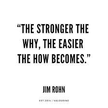 The Stronger The Why The Easier The How Becomes Jim Rohn Quotes Quote Quotes Motivation Motiv Jim Rohn Quotes Why Quotes Motivational Quote Posters