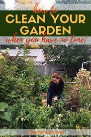 If you're a serious gardener, you'll be out in your garden the first warm second of spring. How To Clean Up Your Garden In The Fall When You Have No Time Shifting Roots