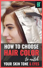 How To Choose A New Hair Color To Match Your Eyes Skin Tone Skin Tone Hair Color Perfect Hair Color Hair Color
