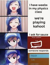 | ultimate anime character quiz. I Have Weebs In My Physics Class We Re Playing Kahoot I Ask For Sauce Poo Eater Sauco Payton Someone Responds 716431 è‰¾æ˜Ž Pee Pee Another True Story With Evidence Anime Meme