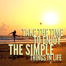 I could agree with you but then we'd both be wrong. Take The Time To Enjoy The Simple Things In Life Be Aware Of Your Surroundings Happiness Labor Day Quotes Motivation Inspiration Inspirational Quotes
