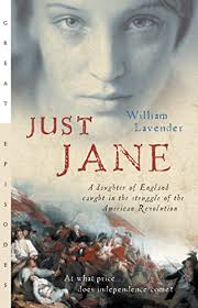 Just Jane: A Daughter of England Caught in the Struggle of the American  Revolution