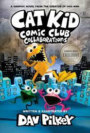 Collaborations (B&N Exclusive Edition) (Cat Kid Comic Club #4) by Dav  Pilkey, Hardcover | Barnes & Noble®