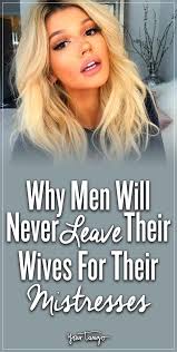 Why Men Won T Ever Leave Their Wives For Their Mistresses Other Woman Quotes Married Men Who Cheat Mistress Quotes