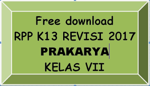 Perangkat pembelajaran prakarya kelas 7 kurikulum 2013 revisi 2020. Free Download Rpp Prakarya Kelas Vii Smp Mts K 13 Revisi 2017 Lengkap Madrasah Muba