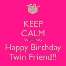 Birthday Wishes For Twins From Friend Happy Birthday Quotes For Twin Friends Just Another Entertainment Source D