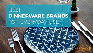 As far as dinnerware goes, this porcelain set is decently priced, especially for the quality. Best Dinnerware Brands For Everyday Use 7 Best Dinnerware Sets 2019