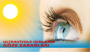 Ultraviyole Isinlar Ve Bu Isinlarin Goze Zararlari Optik Gazete