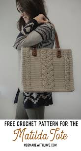 I modified it a bit to make it bigger. Free Crochet Pattern For The Matilda Tote Crochet Cables Bag Megmade With Love