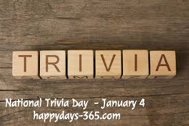 You've been training for this all of your life. National Trivia Day January 4 2020 Happy Days 365