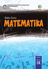 Buku kelas 9 kurikulum 2013 revisi 2018 sahabat buku paket pada kesempatan kali ini kami akan berbagi buku teks pelajaran k13 untuk kelas 9 smp mts yang terdiri dari buku pegangan guru dan buku pegangan siswa. Buku Guru Matematika Smp Mts Kelas Ix Kurikulum 2013 Edisi Revisi 2018 Buku Sekolah Elektronik Bse