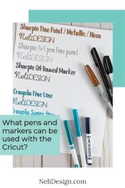 Which Pens And Markers Work In The Cricut Oil Based Markers Washable Markers Sharpie Pens
