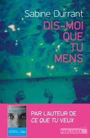 Dis Moi Que Tu Mens Livres A Lire Livre Lectures