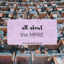 One of the most effective ways to prepare for exams is to practice with an old version of previous exams. Everything You Need To Know About The Mpre Brazen And Brunette Law School Advice And Law School Tips