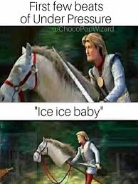 Dopl3r Com Memes First Few Beats Of Under Pressure U Chocopopwizard Ice Ice Baby