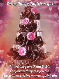 Życzenia imieninowe to miłe słowa przekazywane osobie obchodzącej swoje święto. Imieninowy Tort Dla Ciebie I Zycze Wszystkiego Najlepszego Zyczenia Imieninowe Gifyagusi Pl Beautiful Roses Birthday Wishes Happy Birthday