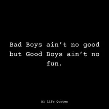 Log in to finish your rating bad boys for life. Bad Attitude Quotes And Shayari For Boys And Girls