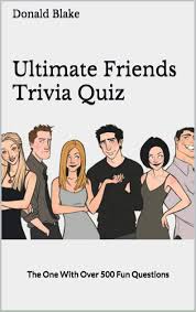 What was the name of the self help book that the girls loved? Ultimate Friends Trivia Quiz The One With Over 500 Fun Questions By Donald Blake Goodreads