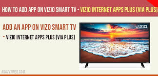 How to add hbo max on vizio smart tv? How To Add App On Vizio Smart Tv Vizio Internet Apps Plus Via Plus A Savvy Web