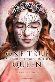 One True Queen Aus Schatten Geschmiedet Jennifer Benkau In 2020 True Queen Band Bucher
