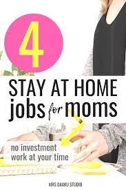 4 Online Jobs For Stay At Home Moms Without Investment I Do 1 2 3 Home Jobs Job Work From Home Jobs