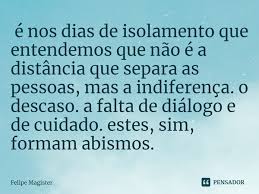 E Nos Dias De Isolamento Que Felipe Magister