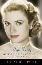 Grace kelly, american actress known for her stately beauty and reserve who gave up her hollywood career to marry rainier iii, prince de monaco, in 1956. High Society The Life Of Grace Kelly Amazon Fr Spoto Donald Livres Anglais Et Etrangers
