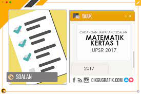 Rahsia matematik upsr terbongkar sessi 2020/2021. Jawapan Dan Soalan Upsr Matematik Kertas 1 2017 Koleksi Grafik Untuk Guru