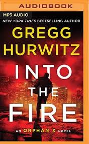 Into The Fire By Gregg Hurwitz In 2020 Thriller Books Kids Book Club Books