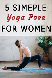5 Simple Yoga Poses Improve Your Healthy Yoga Poses Easy Yoga Poses Yoga For You