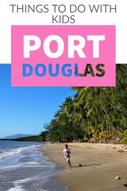 Port Douglas With Kids By A Local Mum 09 01 2021 World Travel Family Family Travel Blog Family Travel Nz Travel
