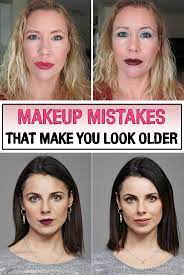 Makeup Mistakes That Make You Look Older Makeup Tips For Older Women Makeup To Look Older Makeup To Look Younger