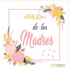 Últimos momentos para comprar un regalo a buen precio para el día de la madre 2021. Imagenes Para El Dia De La Madre Descargar 2021 Imprimibles Del Dia De Las Madres Feliz Dia De La Madre Dia De Las Madres