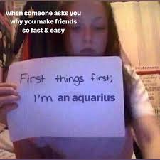 Jan 23, 2021 · related: 24 Memes That Ll Make Every Aquarius Say Yep That S Me