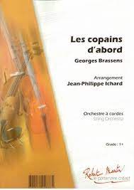 Les copains d'abord sont nés en 1997. Les Copains D Abord Von Georges Brassens Noten Fur Streichorchester Partitur