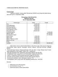Perusahaan biasanya membuat jurnal penyesuaian pada hari terakhir periode akuntansi untuk memastikan bahwa akun (catatan transkasi keuangan) tersebut sejalan dengan metode akuntansi akrual dan prinsip pencocokan. Contoh Soal Jurnal Penyesuaian