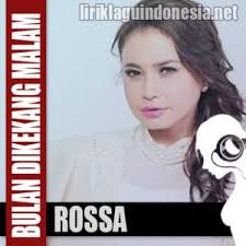 Lirik dan chord lagu bulan bintang banyak diburu setelah masuk daftar lagu viral di tiktok. Lirik Lagu Rossa Bulan Dikekang Malam
