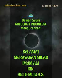 Dewan Syura Ahlulbait Indonesia Abi Mengucapkan Selamat Merayakan Milad Imam Ali Bin Abi Thalib As