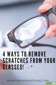 4 Ways To Remove Scratches From Your Glasses Cleaning Eye Glasses Clean Glasses Fix Scratched Glasses