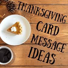 Check spelling or type a new query. 30 Ideas For Thanksgiving Messages To Write In A Card Holidappy