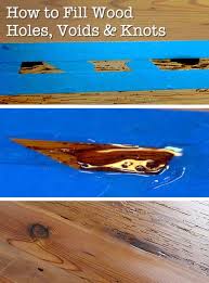 How To Fill Voids And Knot Holes In Wood Cool Woodworking Projects Wood Diy Wood Repair