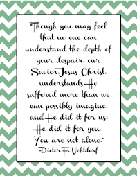 You Are Not Alone Quote By Dieter F Uchtdorf