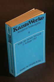 Hatte mich mal vor geraumer zeit daran versucht und wurde nicht so recht schlau daraus, über 700. Kants Werke Akademie Textausgabe Iii Kritik Der Reinen Vernunft 2 Auflage 1787 By Kant Immanuel 1724 1804 1968 Steven Wolfe Books