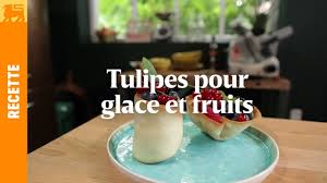 Tulipes Pour Glace Et Fruits Youtube