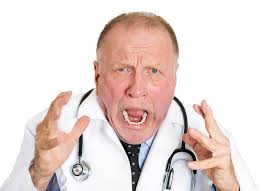 Are you the physician who yells?