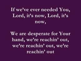 Casting Crowns If We Ve Ever Needed You With Lyrics Praise Songs Christian Song Lyrics Casting Crowns
